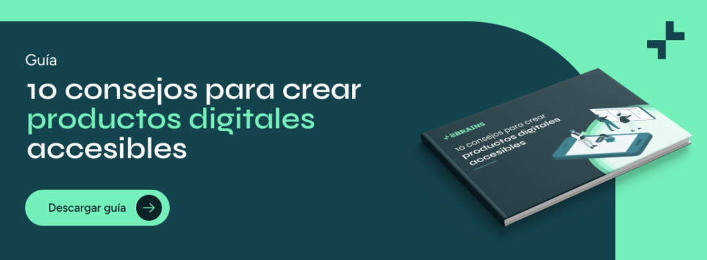 Descarga el ebook 10 consejos para crear productos digitales accesibles y mejorar la inclusión en tus diseños